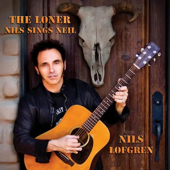 The Loner: Nils Sings Neil by Nils Lofgren