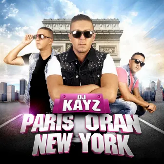 Paris Oran New York by DJ Kayz