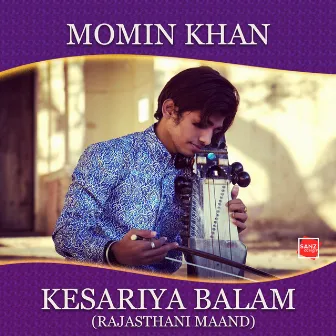 Kesariya Balam by MOMIN KHAN