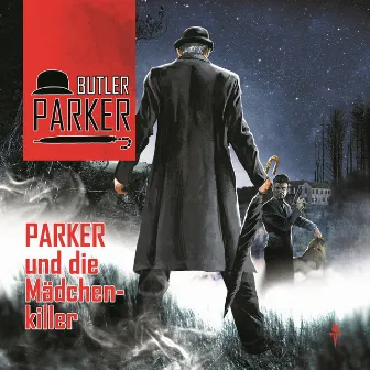 Folge 3: Parker und die Mädchenkiller by Butler Parker