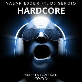 Hardcore (Remix) by Abdullah Özdogan