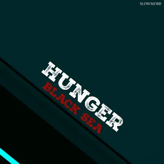 Black Sea by Hunger