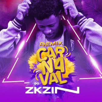 Remix Carnaval do ZKzin by ZKzin