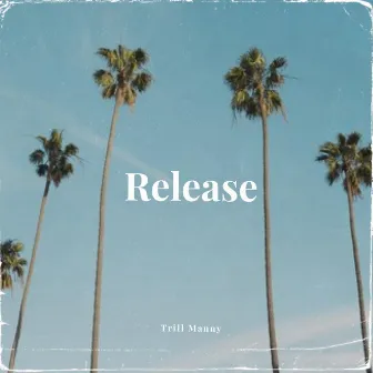 release by trill manny