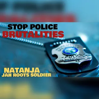 Stop Police Brutalities by Jah Roots Soldier