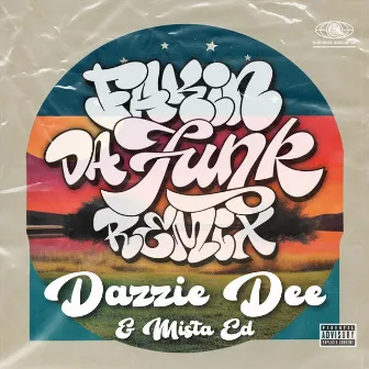 Fakin da Funk (Remix) by Dazzie Dee