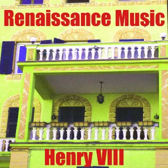 Renaissance Music by Henry VIII