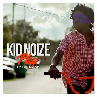 Play by Kid Noize