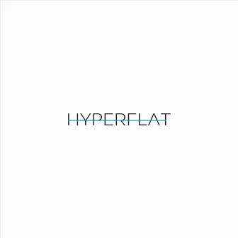 HYPERFLAT by Zettaiwasureruna