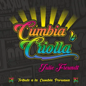 Cumbia Criolla, Tributo a la Cumbia Peruana by Julie Freundt