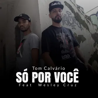 Só por Você by Tom Calvário