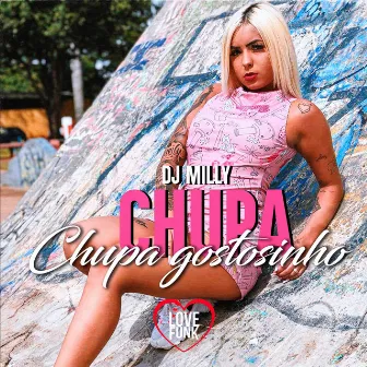 Chupa Gostosinho by DJ Milly