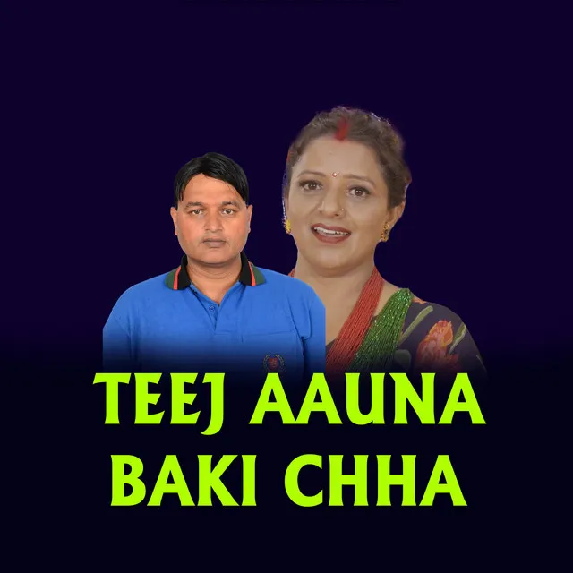 Teej Aauna Baki CHha