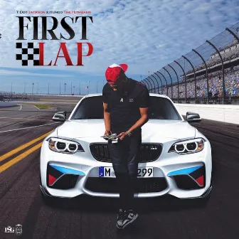 First Lap by T-Dot Jackson