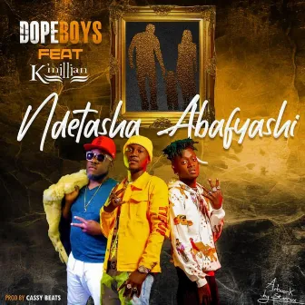 Ndetasha Abafyashi by Dope Boys Bapele