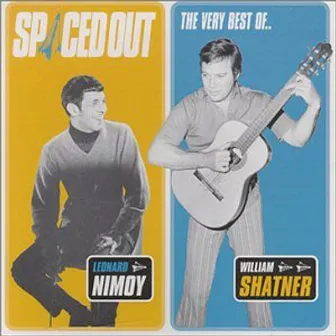 Spaced Out - The Best of Leonard Nimoy & William Shatner by Leonard Nimoy