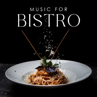 Music for Bistro: Good Mood Jazz Background Music by Relaxation Jazz Dinner Universe