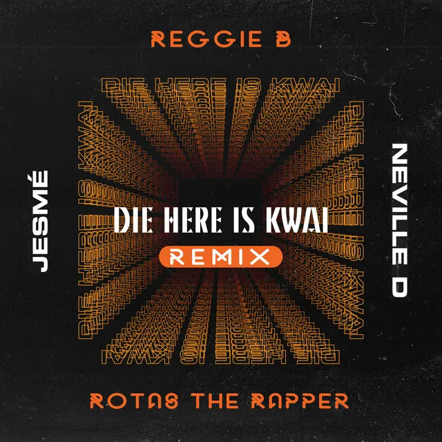 Die Here is Kwai - Remix