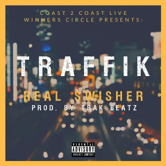 Traffik by Real Swisher