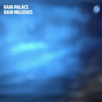 Rain Melodies by Rain Palace