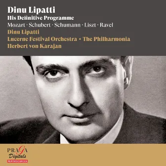 Dinu Lipatti: The Definitive Programme by The Philharmonia