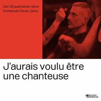 J'aurais voulu être une chanteuse by Carl Ghazarossian