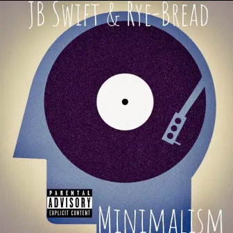 Minimalism by JB Swift & Rye-Bread