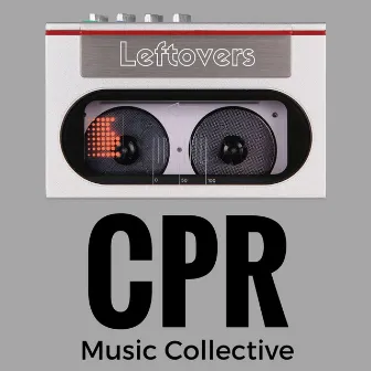 Leftovers by CPR Music Collective