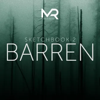 Sketchbook 2: Barren by Matthew Raetzel