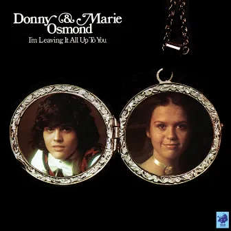 I'm Leaving It All Up To You by Donny & Marie Osmond