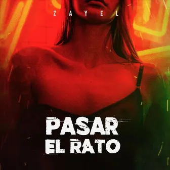 Pasar el Rato by Zayel