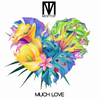 Much Love by MopTop