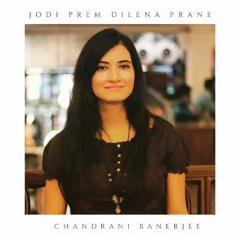 Jodi Prem Dile Na Prane by Chandrani Banerjee