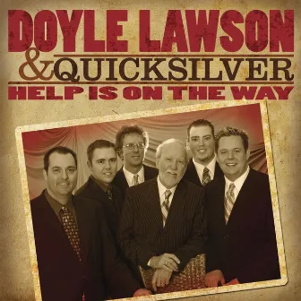 Help Is On The Way by Doyle Lawson & Quicksilver