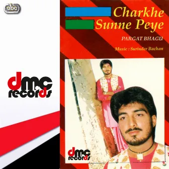 Charkhe Sunne Peye by Pargat Bhagu