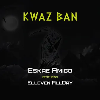 Kwaz Ban by Eskae Amigo