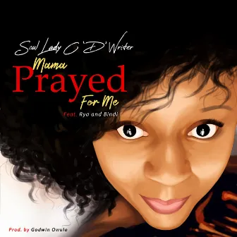 Mama Prayed for Me by Soul Lady C 'D' Writer