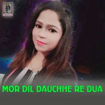 Mor Dil Dauchhe Re Dua by 