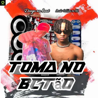 Toma no Bctão by DIEGO NO BEAT