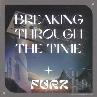 Breaking Through The Time by Furz