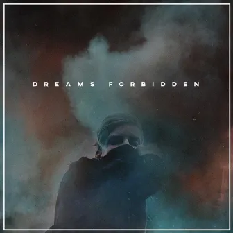 Dreams Forbidden by NINE SEVEN