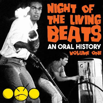 Night Of The Living Beats: An Oral History Volume 1 by Monk Bloody