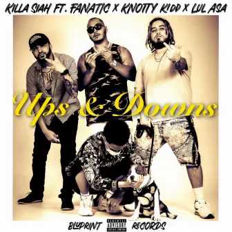 UPS & DOWNS by Killa Siah