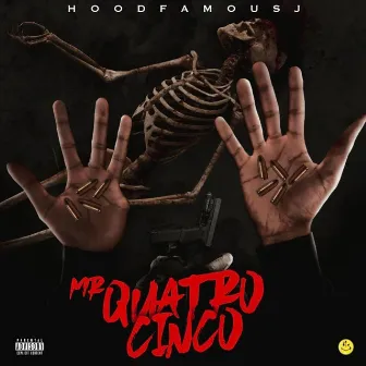 MR. QUATRO CINCO by Hoodfamousj