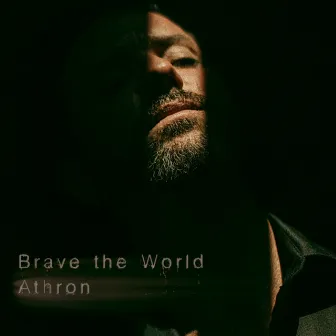 Brave the World by Athron