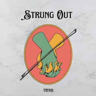 Strung Øut by FØRO