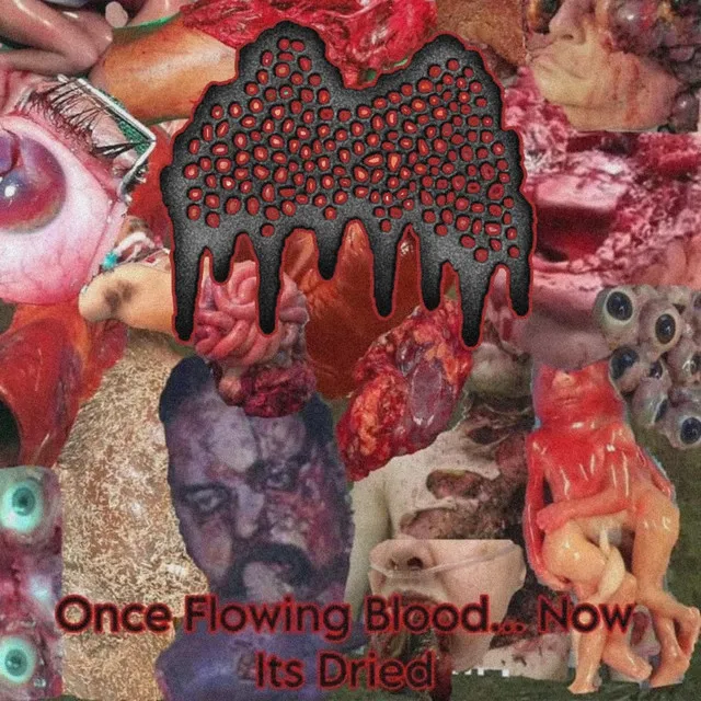 Once Flowing Blood... Now Its Dried