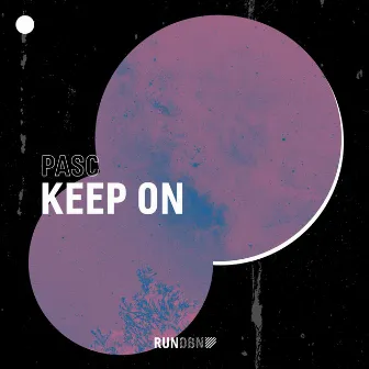 Keep On by PASC