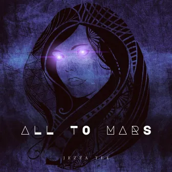 All To Mars by Jezza Tee