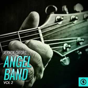 Angel Band, Vol. 2 by Vernon Oxford